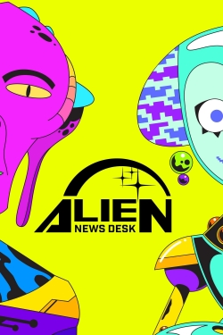 watch Alien News Desk online free