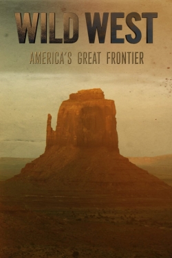 watch Wild West: America's Great Frontier online free
