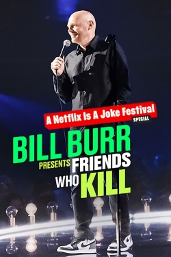 watch Bill Burr Presents: Friends Who Kill online free