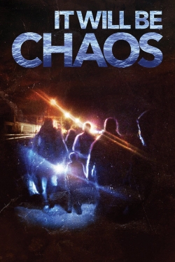 watch It Will be Chaos online free