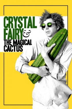 watch Crystal Fairy & the Magical Cactus online free