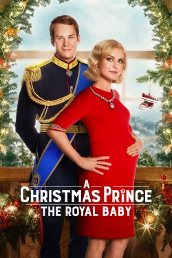 watch A Christmas Prince: The Royal Baby online free