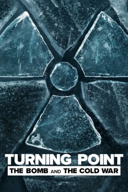 watch Turning Point: The Bomb and the Cold War online free