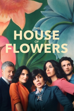 watch The House of Flowers online free