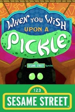 watch When You Wish Upon a Pickle: A Sesame Street Special online free