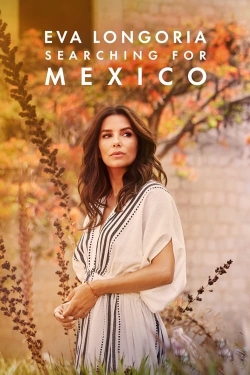 watch Eva Longoria: Searching for Mexico online free