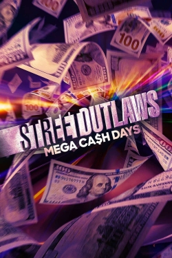 watch Street Outlaws: Mega Cash Days online free