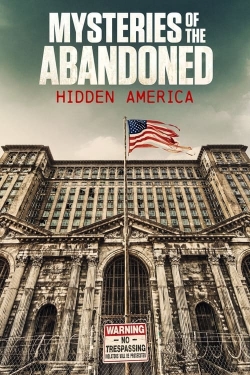 watch Mysteries of the Abandoned: Hidden America online free