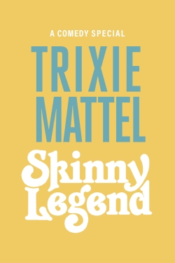 watch Trixie Mattel: Skinny Legend online free