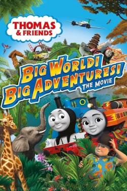 watch Thomas & Friends: Big World! Big Adventures! The Movie online free