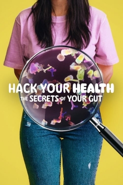 watch Hack Your Health: The Secrets of Your Gut online free