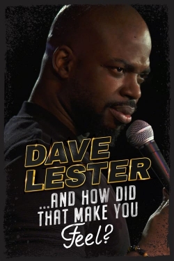 watch Dave Lester: And How Did That Make You Feel? online free
