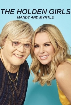 watch The Holden Girls: Mandy & Myrtle online free
