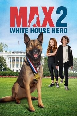 watch Max 2: White House Hero online free