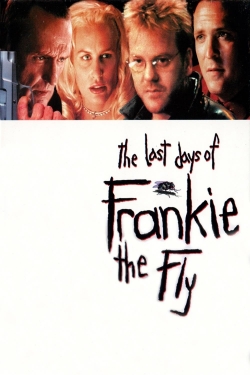 watch The Last Days of Frankie the Fly online free