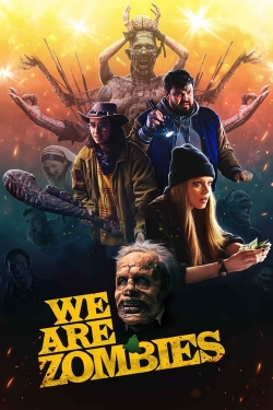 watch We Are Zombies online free