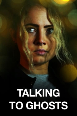 watch Talking To Ghosts online free
