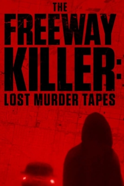 watch The Freeway Killer: Lost Murder Tapes online free