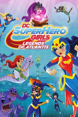 watch DC Super Hero Girls: Legends of Atlantis online free