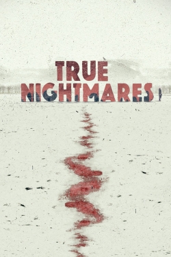 watch True Nightmares online free