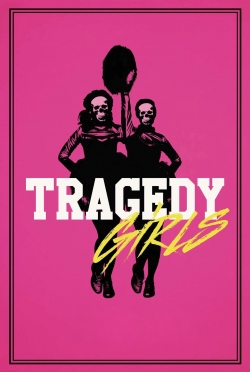 watch Tragedy Girls online free