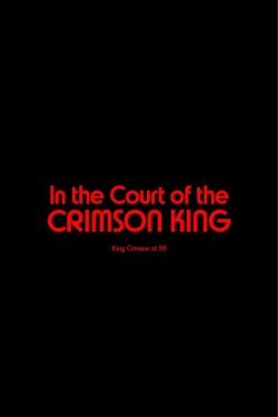 watch King Crimson - In The Court of The Crimson King: King Crimson at 50 online free