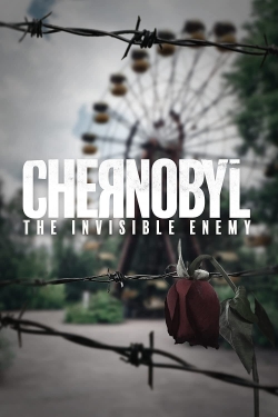 watch Chernobyl: The Invisible Enemy online free