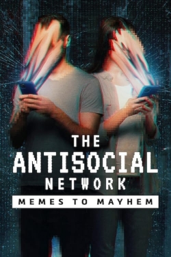 watch The Antisocial Network: Memes to Mayhem online free