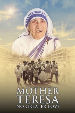 watch Mother Teresa: No Greater Love online free