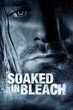 watch Soaked in Bleach online free