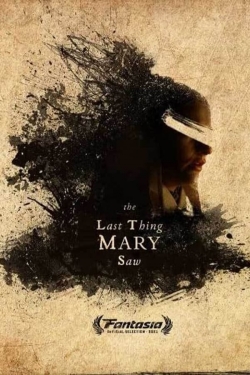 watch The Last Thing Mary Saw online free