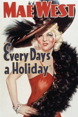 watch Every Day's a Holiday online free