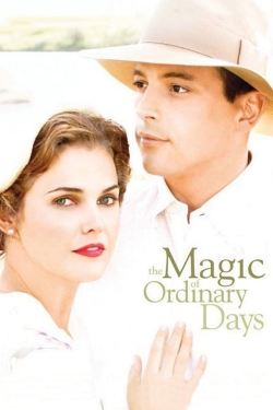 watch The Magic of Ordinary Days online free