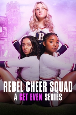watch Rebel Cheer Squad: A Get Even Series online free