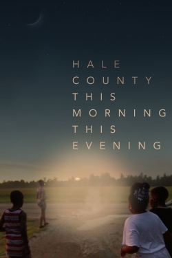 watch Hale County This Morning, This Evening online free