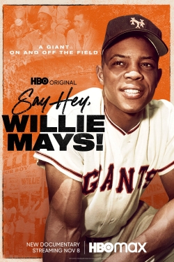 watch Say Hey, Willie Mays! online free