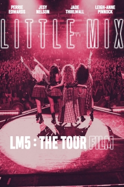 watch Little Mix: LM5: The Tour Film online free