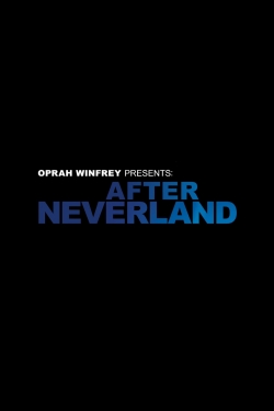 watch Oprah Winfrey Presents: After Neverland online free