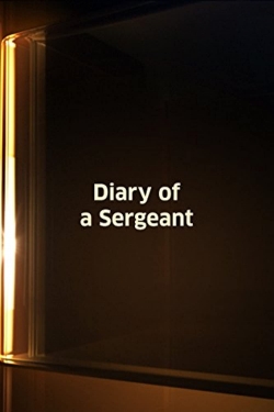 watch Diary of a Sergeant online free