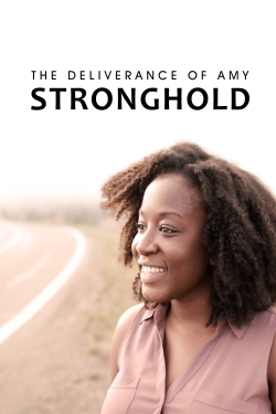 watch The Deliverance of Amy Stronghold online free