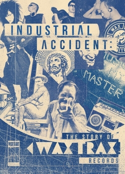 watch Industrial Accident: The Story of Wax Trax! Records online free