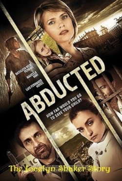 watch Abducted The Jocelyn Shaker Story online free