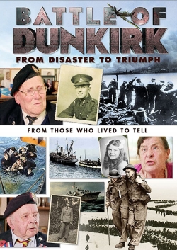 watch Battle of Dunkirk: From Disaster to Triumph online free