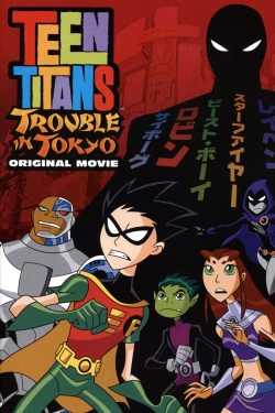 watch Teen Titans: Trouble in Tokyo online free