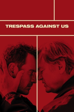 watch Trespass Against Us online free
