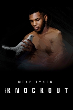 watch Mike Tyson: The Knockout online free