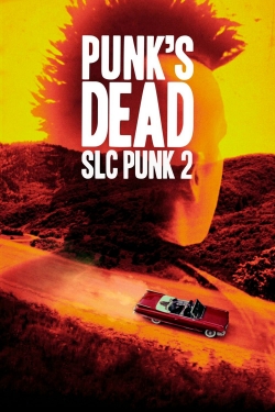 watch Punk's Dead: SLC Punk 2 online free