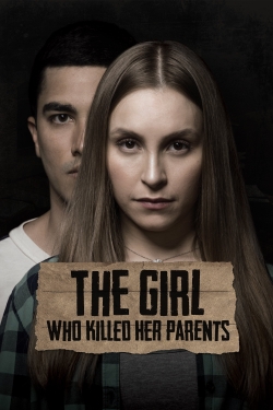 watch The Girl Who Killed Her Parents online free