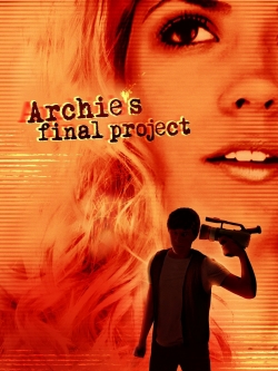 watch Archie's Final Project online free