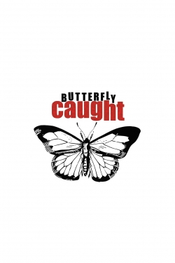 watch Butterfly Caught online free